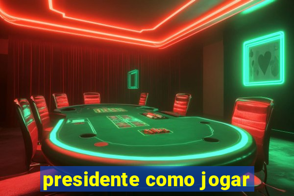 presidente como jogar